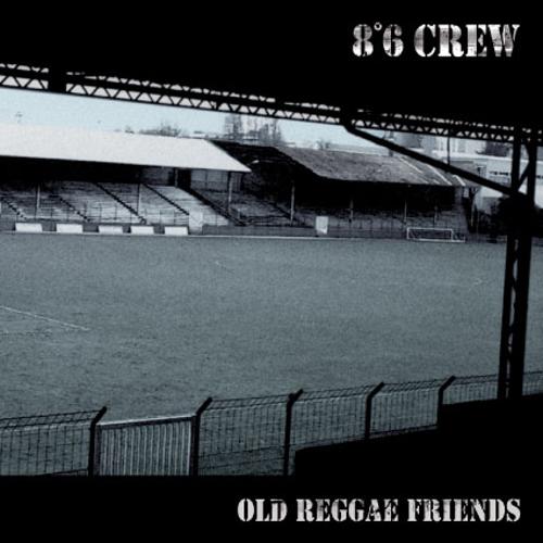 8°6 Crew - Old Reggae Friends